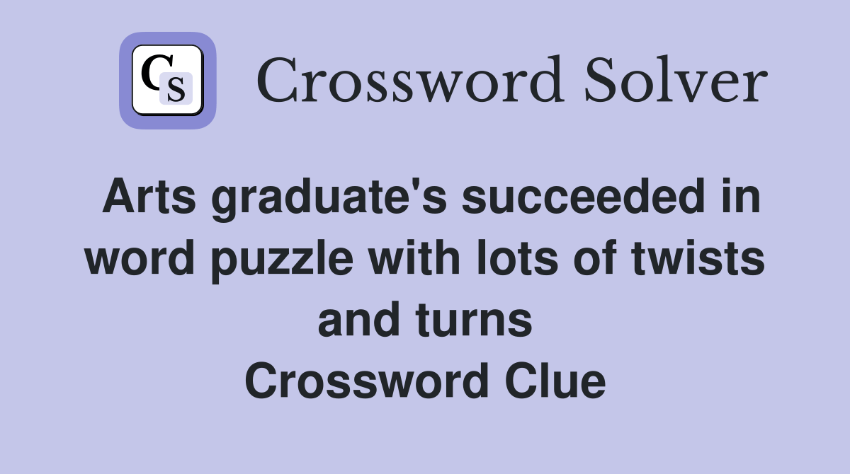 Arts graduate's succeeded in word puzzle with lots of twists and turns